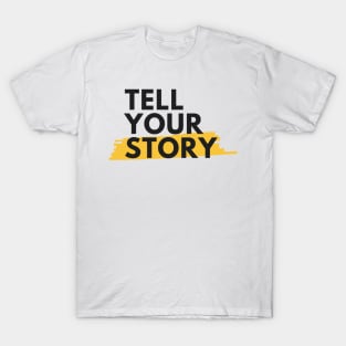 Tell Your Story T-Shirt